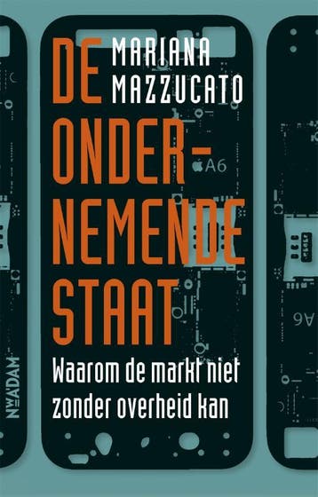 De ondernemende staat 9789046819302 Mariana Mazzucato, Verzenden, Mariana Mazzucato