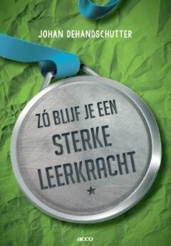 Zó blijf je een sterke leerkracht 9789463440257, Verzenden, Zo goed als nieuw, Johan Dehandschutter