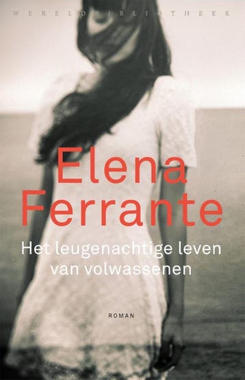 Het leugenachtige leven van volwassenen 9789028451063, Boeken, Verzenden, Gelezen, Elena Ferrante