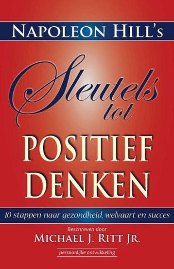 Napoleon Hills sleutels tot positief denken 9789079872121, Boeken, Verzenden, Zo goed als nieuw, Napoleon Hill