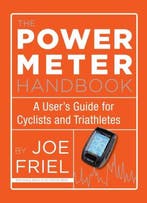 Power Meter Handbook : A Users Guide for Cyclists and, Verzenden, Gelezen, Joe Friel