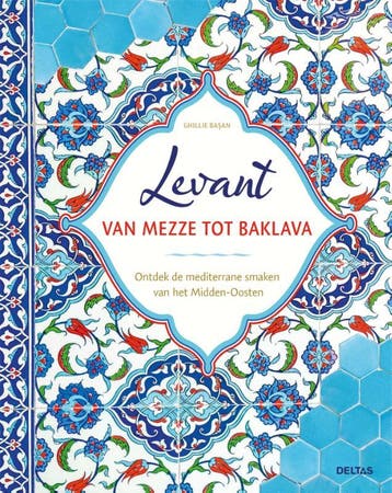 Levant van mezze tot baklava 9789044765250 Ghillie BASAN, Verzenden, Ghillie BASAN