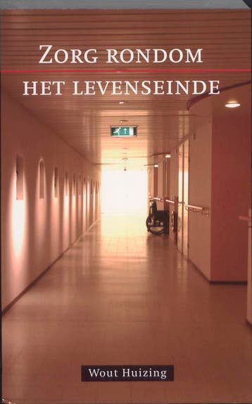 Zorg rondom het levenseinde 9789043516549 Wout Huizing, Verzenden, Zo goed als nieuw, Wout Huizing