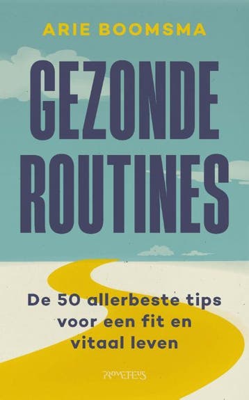 Gezonde routines 9789044648096 Arie Boomsma, Verzenden, Zo goed als nieuw, Arie Boomsma