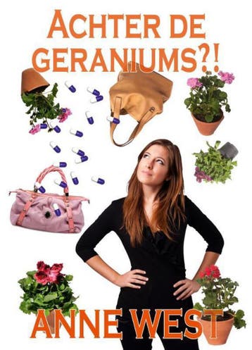 Achter de geraniums?! 9789491886263 Anne West, Verzenden, Zo goed als nieuw, Anne West