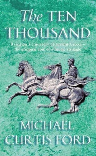 The Ten Thousand 9780752844855 Michael Curtis Ford, Verzenden, Gelezen, Michael Curtis Ford