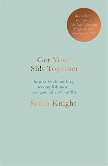 Get Your Sh*t Together 9781786484086 Sarah Knight, Verzenden, Gelezen, Sarah Knight