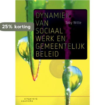 Dynamiek van sociaal werk en gemeentelijk beleid Toby Witte, Verzenden, Zo goed als nieuw, Toby Witte