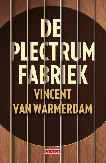 De plectrumfabriek 9789044537406 Vincent van Warmerdam, Verzenden, Vincent van Warmerdam