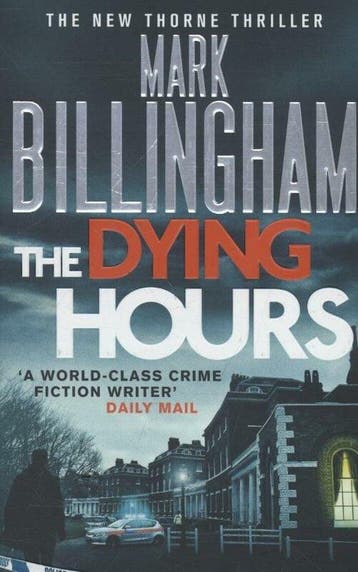 The Dying Hours 9780751544084 Mark Billingham, Verzenden, Mark Billingham