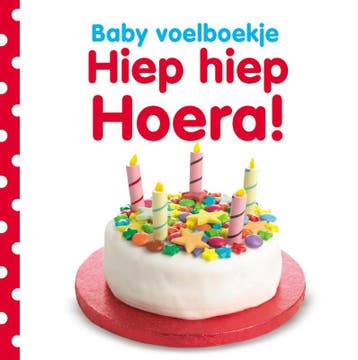 Hiep hiep hoera! / Baby voelboekje 9789048309528 Dawn Sirett, Verzenden, Dawn Sirett
