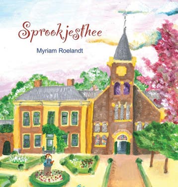 Sprookjesthee 9789460480560 Myriam Roelandt, Verzenden, Zo goed als nieuw, Myriam Roelandt
