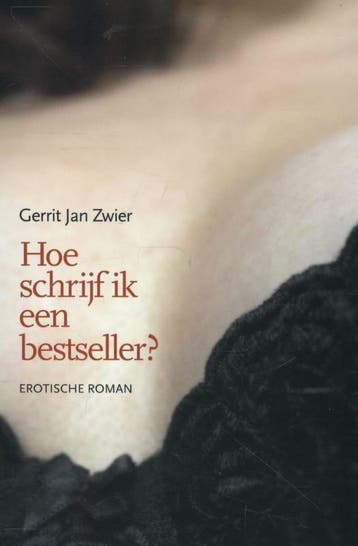 Hoe schrijf ik een bestseller? 9789033003646, Verzenden, Gerrit Jan Zwier