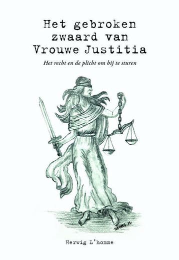 Het gebroken zwaard van Vrouwe Justitia 9789048443390, Verzenden, Zo goed als nieuw, Herwig L'homme