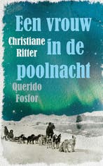 Een vrouw in de poolnacht 9789021408958 Christiane Ritter, Verzenden, Zo goed als nieuw, Christiane Ritter