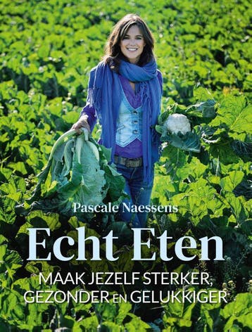 Echt eten 9789401470520 Pascale Naessens, Verzenden, Zo goed als nieuw, Pascale Naessens