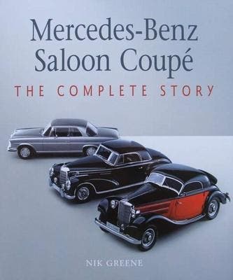Mercedes-Benz Saloon Coupé - The Complete Story, Boeken, Verzenden, Nieuw, Mercedes