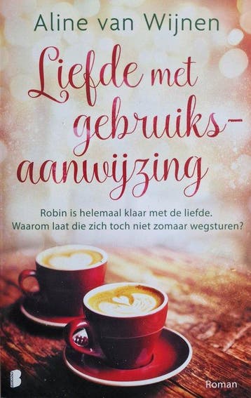 Liefde met gebruiksaanwijzing 9789049208004 Aline van Wijnen, Boeken, Verzenden, Gelezen, Aline van Wijnen