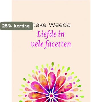 Liefde in vele facetten 9789021564203 Iteke Weeda, Verzenden, Iteke Weeda