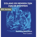 Zolang er mensen zijn zijn er stemmen 9789086664207, Verzenden, Zo goed als nieuw