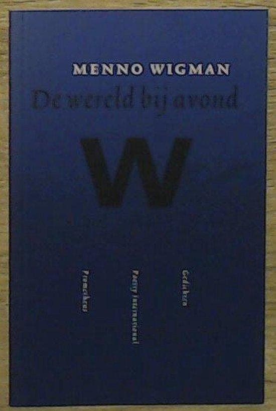 De wereld bij avond 9789044608267 Menno Wigman, Boeken, Overige Boeken, Zo goed als nieuw, Verzenden