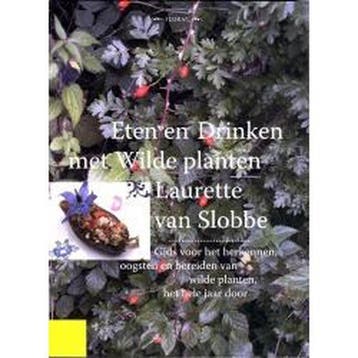 Eten en drinken met wilde planten 9789490404017, Livres, Verzenden, L. van Slobbe