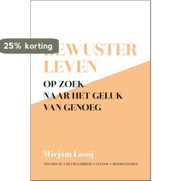 Bewuster leven 9789492831644 Mirjam Looij, Boeken, Verzenden, Zo goed als nieuw, Mirjam Looij