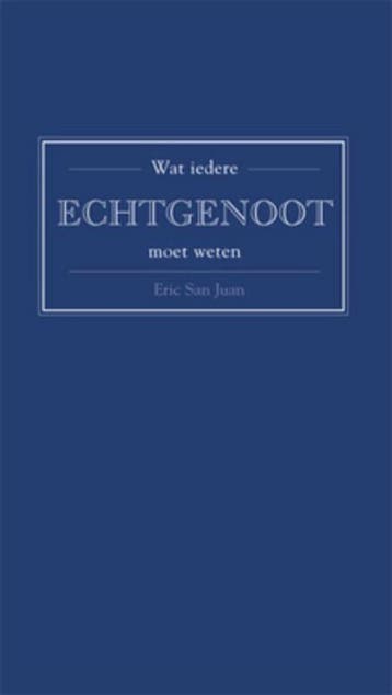Wat iedere echtgenoot moet weten 9789460970726 Eric San Juan, Verzenden, Gelezen, Eric San Juan