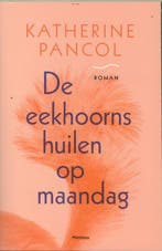 De eekhoorns huilen op maandag 9789022326251, Boeken, Verzenden, Gelezen, Kathérine Pancol
