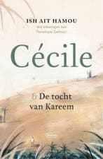 Cécile & de tocht van Kareem 9789022338155 Ish Ait Hamou, Boeken, Verzenden, Zo goed als nieuw, Ish Ait Hamou