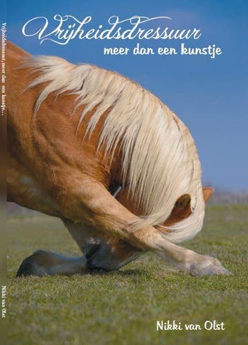 Vrijheidsdressuur 9789088916168 Nikki Van Olst, Verzenden, Zo goed als nieuw, Nikki Van Olst