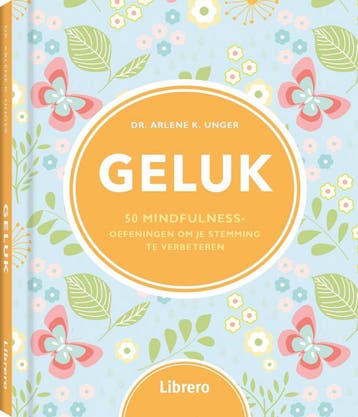 Geluk 9789463591058 Dr. Arlene K. Unger, Verzenden, Dr. Arlene K. Unger