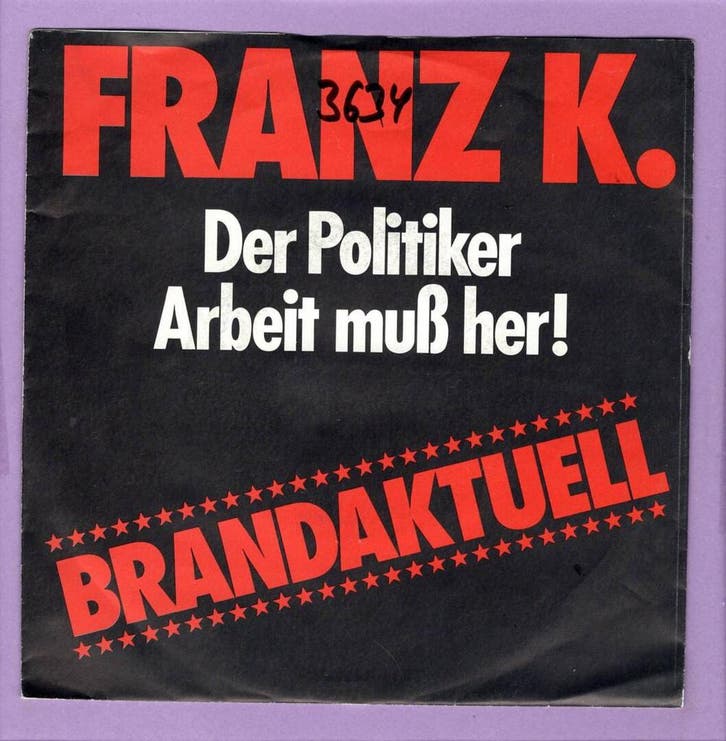 Franz K. – Der Politiker / Arbeit Muß Her! (1-7-Vinyl-Singl, CD & DVD, Vinyles Singles, Enlèvement ou Envoi
