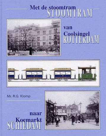 Met de stoomtram van Coolsingel naar Koemarkt - Klomp, Verzenden, Nieuw