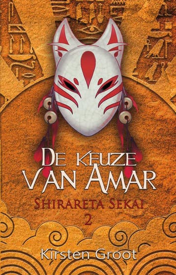 De keuze van Amar / Shirareta Sekai / 2 9789463084024, Boeken, Verzenden, Zo goed als nieuw, Kirsten Groot