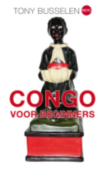 Congo voor beginners 9789064455896 Tony Busselen, Verzenden, Gelezen, Tony Busselen
