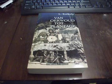 Van oerwoud tot plantage / Indische letteren-reeks / nr. 13, Verzenden, Gelezen, L. Szekely