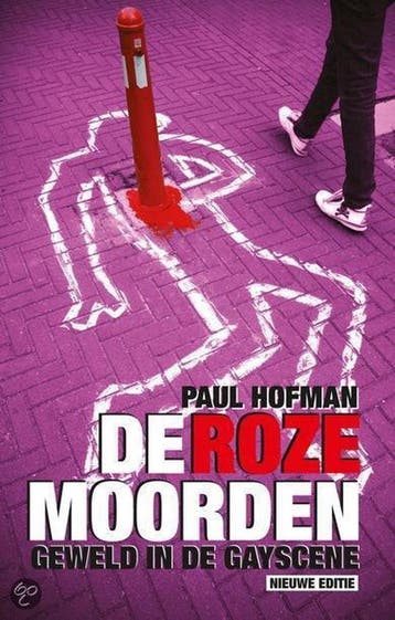 De Roze Moorden 9789081935500 Paul Hofman, Livres, Politique & Société, Verzenden, Paul Hofman
