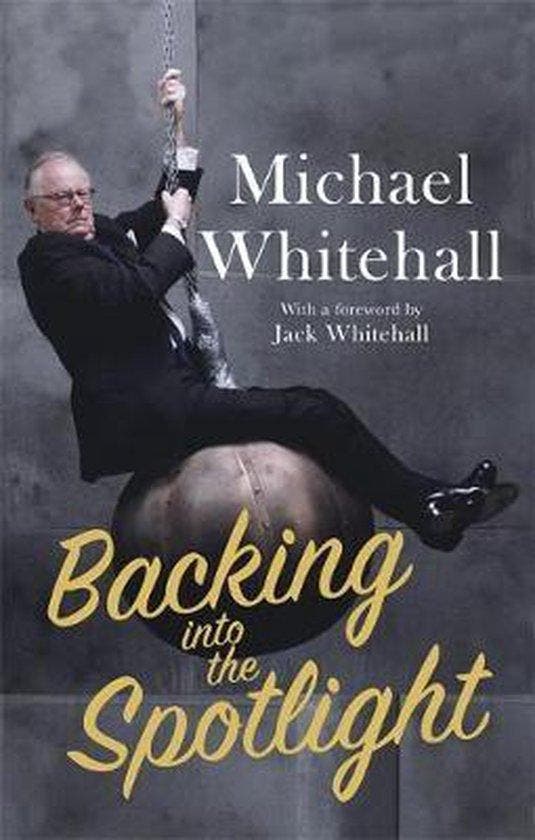 Backing into the Spotlight 9781472127082 Michael Whitehall, Livres, Langue | Anglais, Envoi