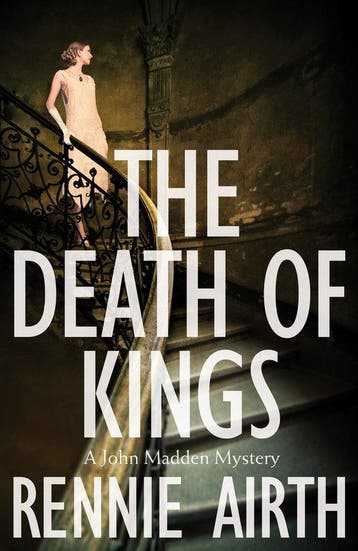 The Death of Kings 9781509817337 Rennie Airth, Boeken, Verzenden, Gelezen, Rennie Airth