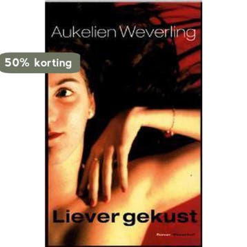Liever gekust 9789029071437 A. Weverling, Verzenden, Gelezen, A. Weverling