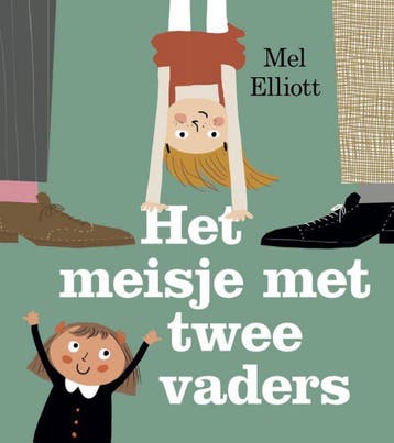 Het meisje met twee vaders 9789493007031 Mel Elliott, Verzenden, Mel Elliott