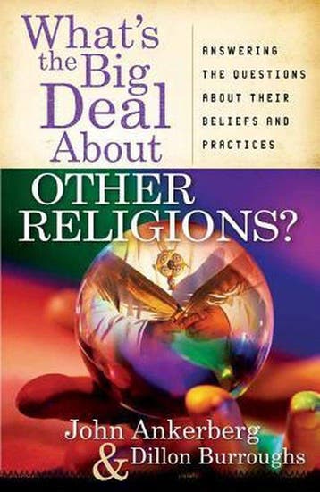 Whats the Big Deal about Other Religions? 9780736921220, Verzenden, John Ankerberg