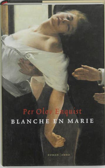 Blanche en Marie 9789026318955 Per Olov Enquist, Verzenden, Gelezen, Per Olov Enquist