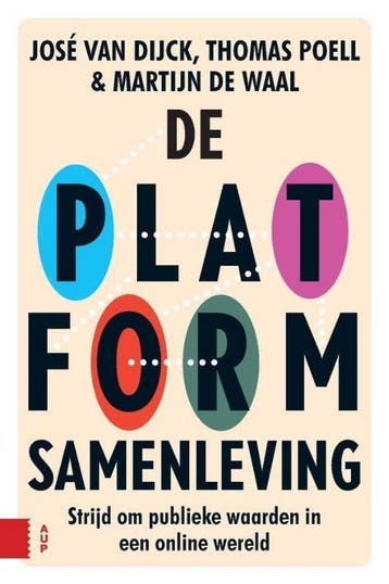 De platformsamenleving 9789462984615 José van Dijck, Verzenden, Zo goed als nieuw, José van Dijck