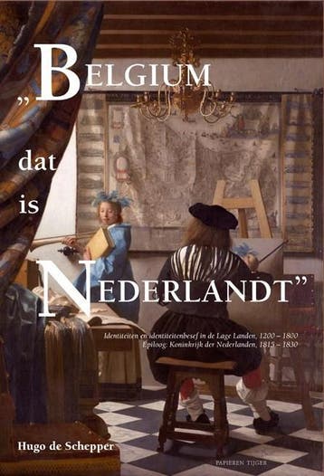 Belgium dat is Nederlandt 9789067282857 Hugo de Schepper, Verzenden, Zo goed als nieuw, Hugo de Schepper