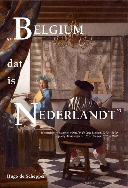 Belgium dat is Nederlandt 9789067282857 Hugo de Schepper, Livres, Histoire nationale, Envoi