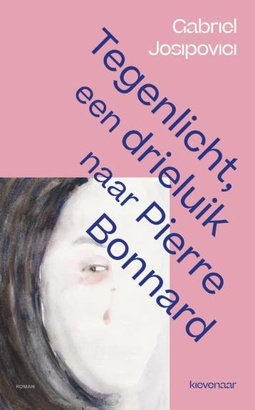 Tegenlicht, een triptiek naar Pierre Bonnard / -, Verzenden, Gabriel Josipovici