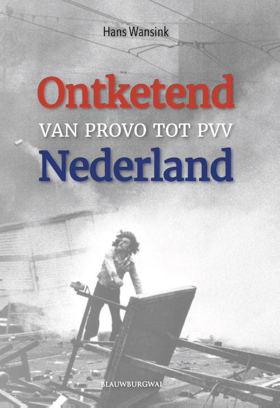 Ontketend Nederland | Hans Wansink | Nieuw, Boeken, Overige Boeken, Nieuw, Verzenden