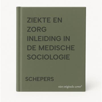ZIEKTE EN ZORG           INLEIDING IN DE MEDISCHE SOCIOLOGIE, Verzenden, SCHEPERS